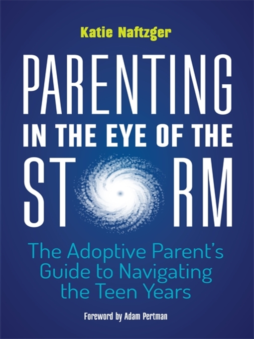 Title details for Parenting in the Eye of the Storm by Katie Naftzger - Available